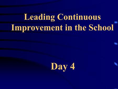 Leading Continuous Improvement in the School Day 4.