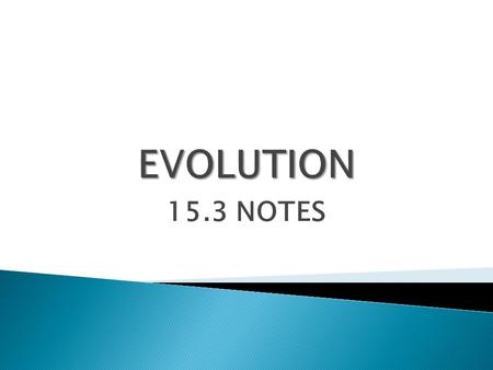 EVOLUTION 15.3 NOTES.