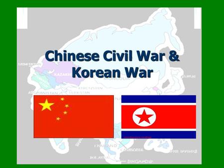 Chinese Civil War & Korean War. Chinese Civil War Chiang Kai-shek Chiang Kai-shek Unified the Nationalists in southern China Unified the Nationalists.