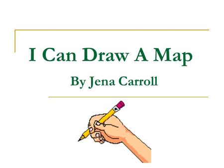 I Can Draw A Map By Jena Carroll.