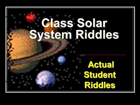 Class Solar System Riddles