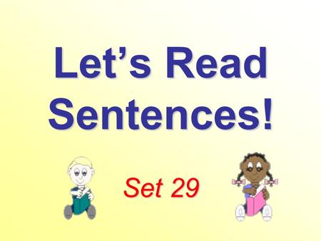 Lets Read Sentences! Set 29. You can see the bug. The bug can see you.