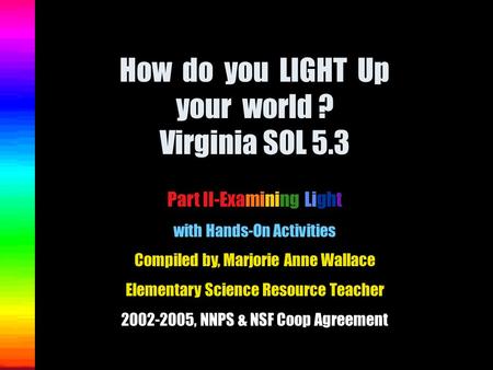 How do you LIGHT Up your world ? Virginia SOL 5.3