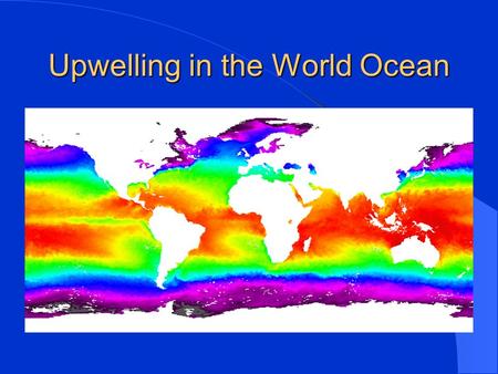 Upwelling in the World Ocean