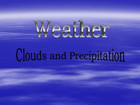 Clouds and Precipitation
