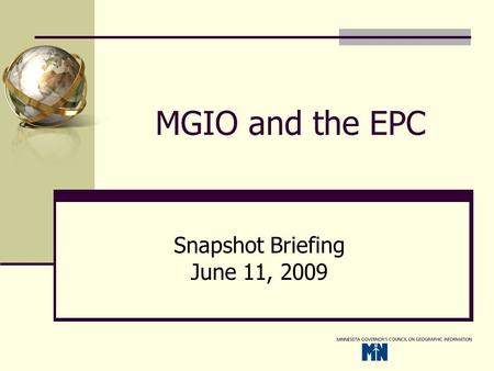 MGIO and the EPC Snapshot Briefing June 11, 2009.