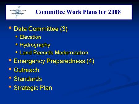 Committee Workplans Data Committee (3) Data Committee (3) Elevation Elevation Hydrography Hydrography Land Records Modernization Land Records Modernization.