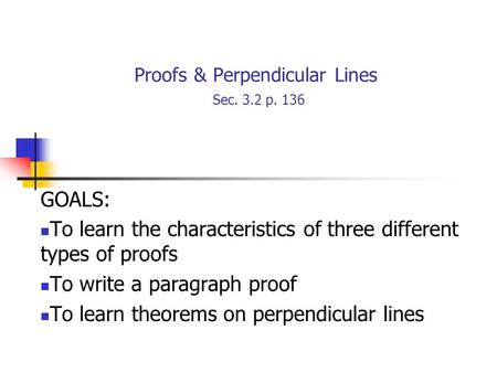 Proofs & Perpendicular Lines Sec. 3.2 p. 136