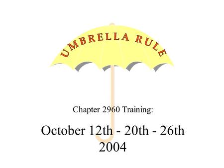 Chapter 2960 Training: October 12th - 20th - 26th 2004.