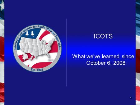 1 ICOTS What weve learned since October 6, 2008. 2 GETTING STARTED.