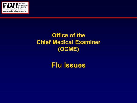 Office of the Chief Medical Examiner (OCME) Flu Issues.
