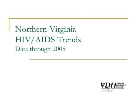 Northern Virginia HIV/AIDS Trends Data through 2005.