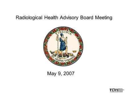 Radiological Health Advisory Board Meeting May 9, 2007.