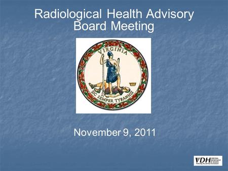 Radiological Health Advisory Board Meeting November 9, 2011.