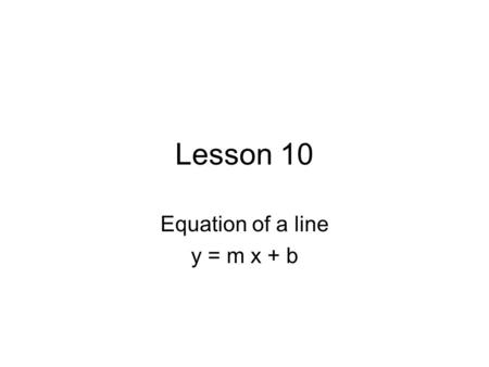 Equation of a line y = m x + b