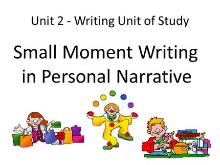 Unit 2 - Writing Unit of Study