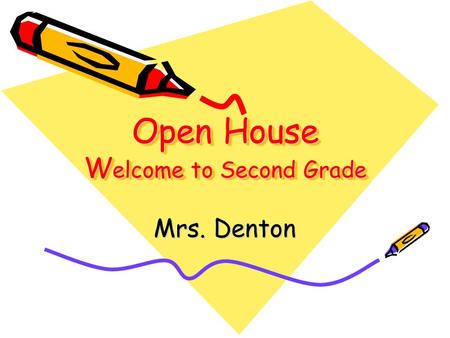 Open House W elcome to Second Grade Mrs. Denton. Introduction 2nd year at Plumb Elementary 29 th year teaching (26 in Pinellas) Teacher on Special Assignment.