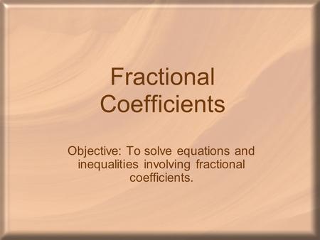 Fractional Coefficients
