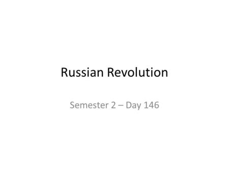 Russian Revolution Semester 2 – Day 146. Bellwork: Honors.
