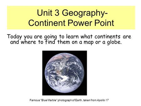 Unit 3 Geography- Continent Power Point