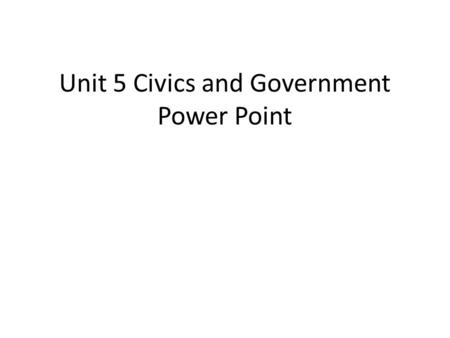 Unit 5 Civics and Government Power Point Lets find out together ! What does a three legged chicken, a dog, swimmers, and a Chief Justice have to do with.