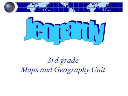 3rd grade Maps and Geography Unit