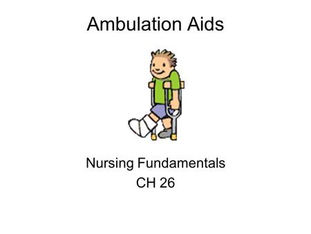 Nursing Fundamentals CH 26