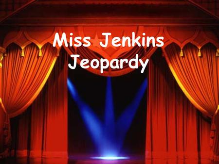 Miss Jenkins Jeopardy Science Math Social Science 300 400 500 100 200 300 400 500 100 200 300 400 500 100 200 300 400 500 100 200 Famous People 100 Fun.