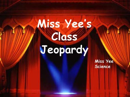 Miss Yees Class Jeopardy Miss Yee Science Life Earth Space 300 400 500 100 200 300 400 500 100 200 300 400 500 100 200 300 400 500 100 200 Physical.