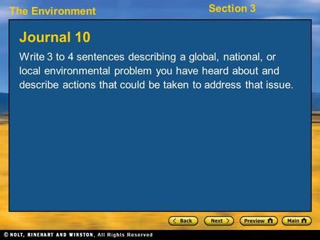 Journal 10 Write 3 to 4 sentences describing a global, national, or local environmental problem you have heard about and describe actions that could be.