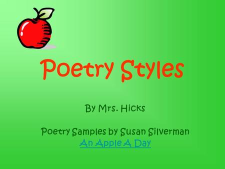 By Mrs. Hicks Poetry Samples by Susan Silverman An Apple A Day