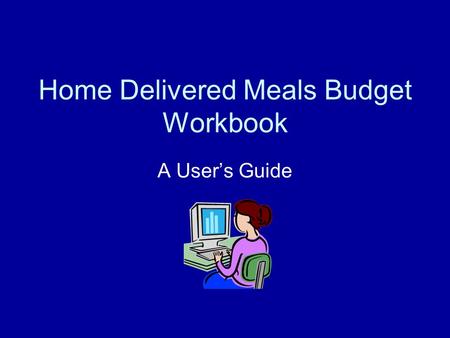 Home Delivered Meals Budget Workbook A Users Guide.