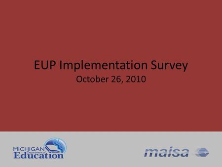 EUP Implementation Survey October 26, 2010. Successes 10/26/2010- RDI EUP Status Report 2 Tool in hands of districts/buildings/teachers PS templates are.