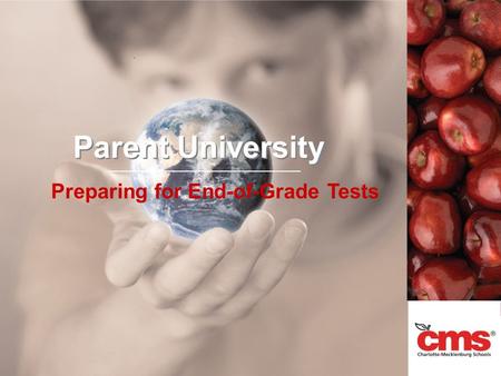 Parent University Preparing for End-of-Grade Tests.