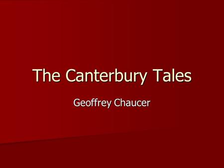 The Canterbury Tales Geoffrey Chaucer.