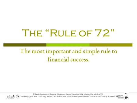 The “Rule of 72” Lesson Objectives: Understand compounding interest