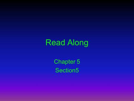 Read Along Chapter 5 Section5.