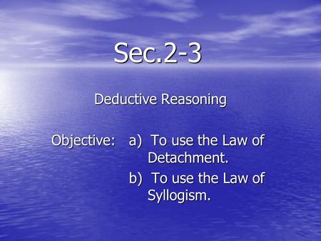 Sec.2-3 Deductive Reasoning