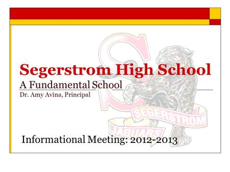 Segerstrom High School A Fundamental School Dr. Amy Avina, Principal