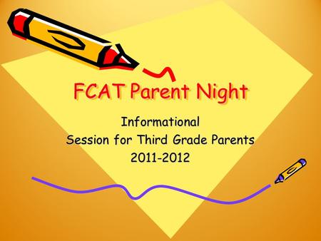FCAT Parent Night Informational Session for Third Grade Parents 2011-2012.