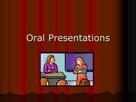 Oral Presentations.