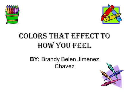 Colors that effect to how you feel