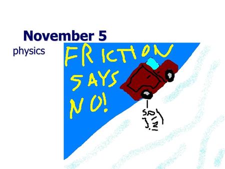 November 5 physics physics. In: A 3 kg book slides across a table and decelerates to a stop. The acceleration is -5 m/s 2. What is the force of friction.