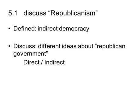 5.1 discuss “Republicanism”