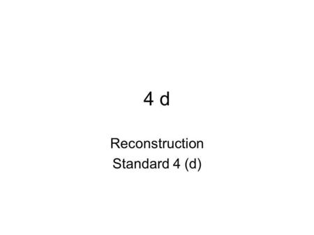 Reconstruction Standard 4 (d)