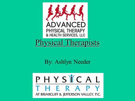 Physical Therapists By: Ashlyn Needer. What Do They Do? Health care profession Works with patients to restore their physical mobility May specialize in.