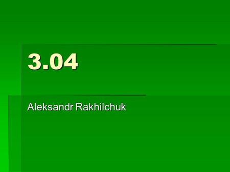 3.04 Aleksandr Rakhilchuk.