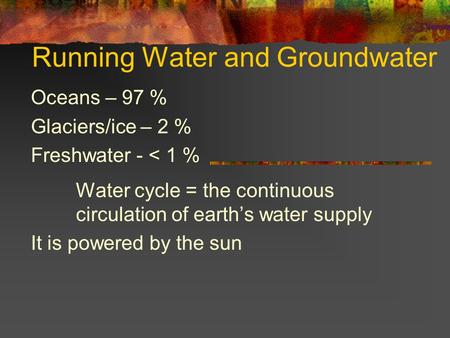 Running Water and Groundwater