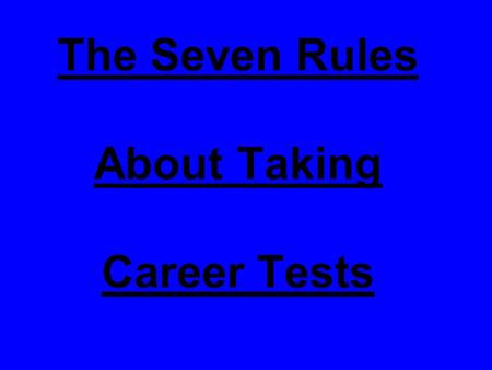 The Seven Rules About Taking Career Tests