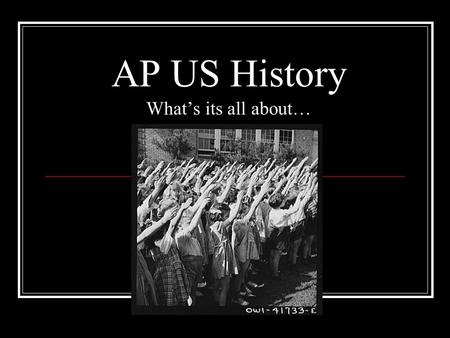 AP US History Whats its all about…. Course Purpose AP US is a college level survey course designed to explore major themes, people, and events in American.